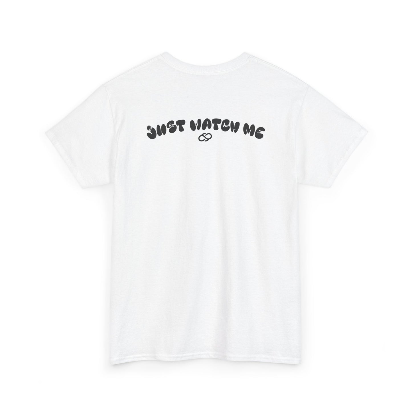 Just Watch Me Tee