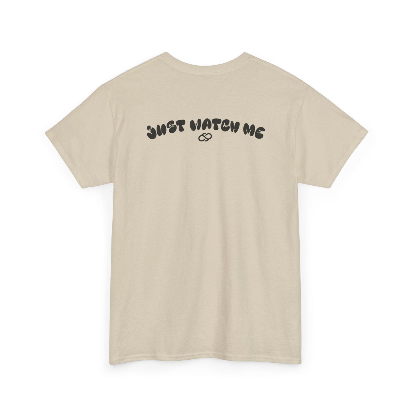 Just Watch Me Tee
