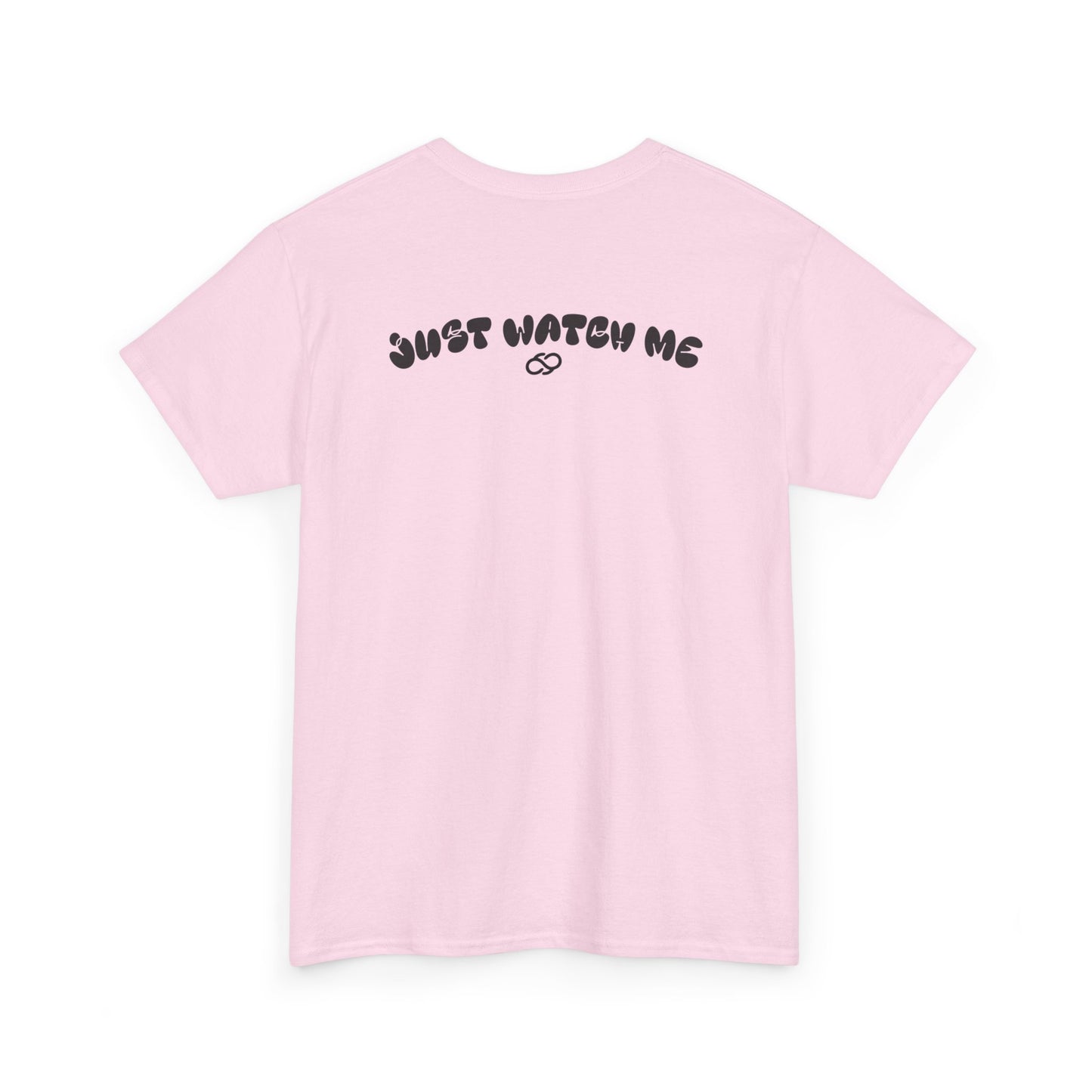 Just Watch Me Tee