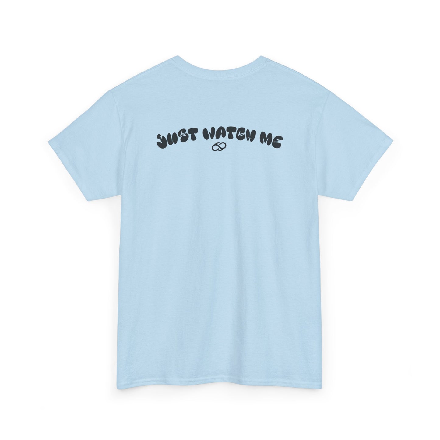 Just Watch Me Tee