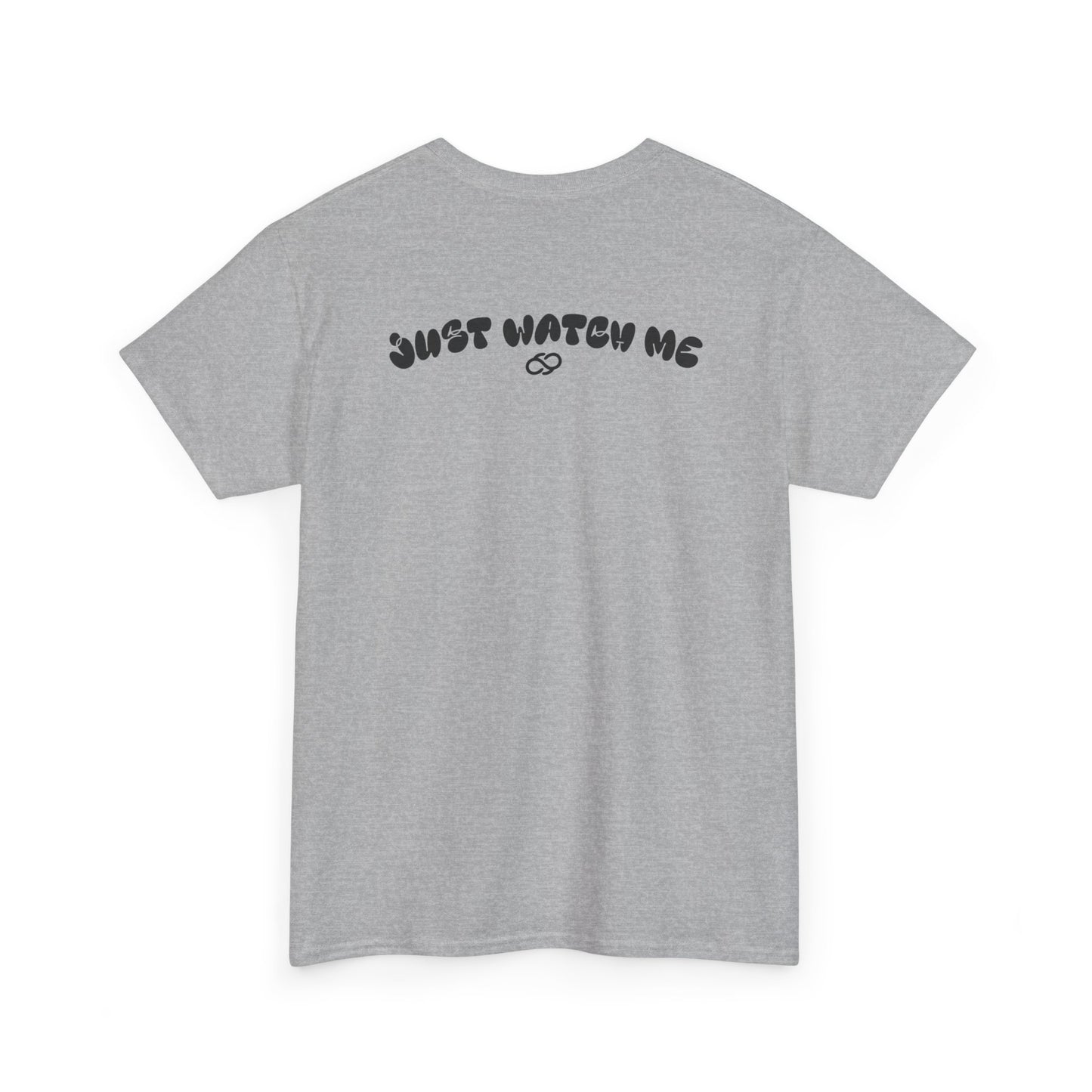 Just Watch Me Tee