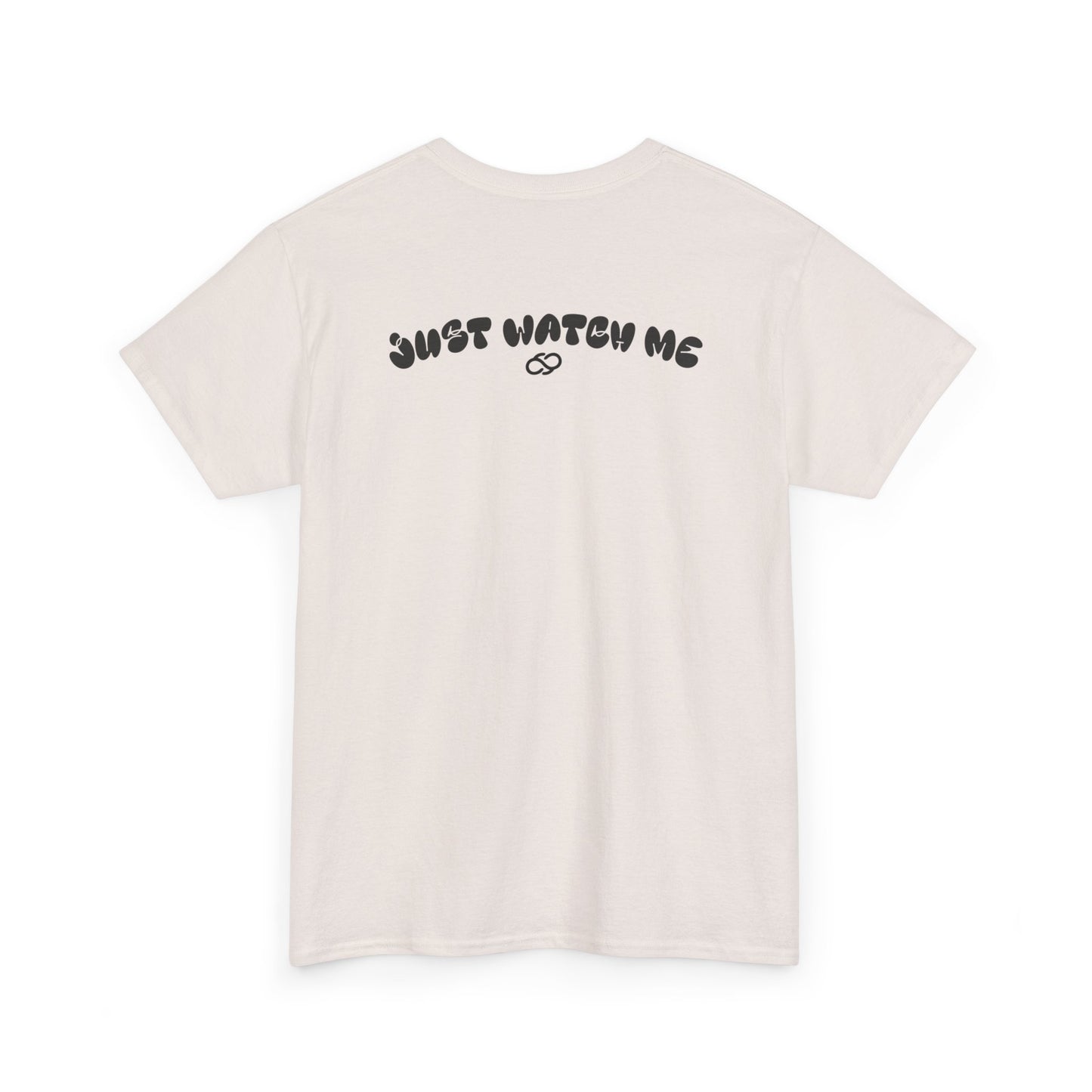 Just Watch Me Tee