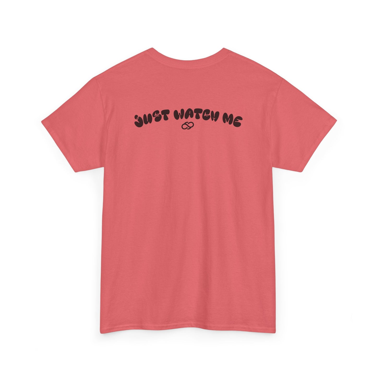 Just Watch Me Tee