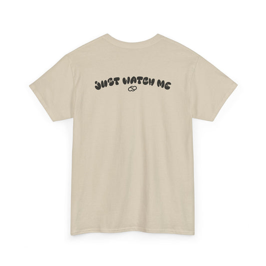 Just Watch Me Tee